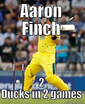 Aaron Finch bowled - AARON FINCH 2 DUCKS IN 2 GAMES Misc