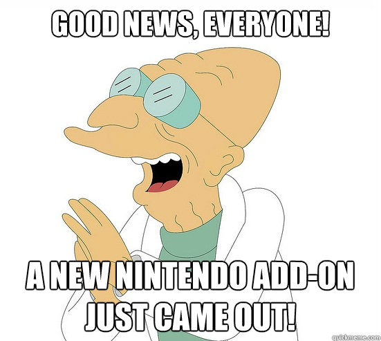 Good News, Everyone! A new nintendo add-on just came out!  Futurama Farnsworth