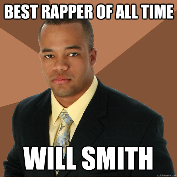 Best rapper of all time Will Smith - Best rapper of all time Will Smith  Successful Black Man