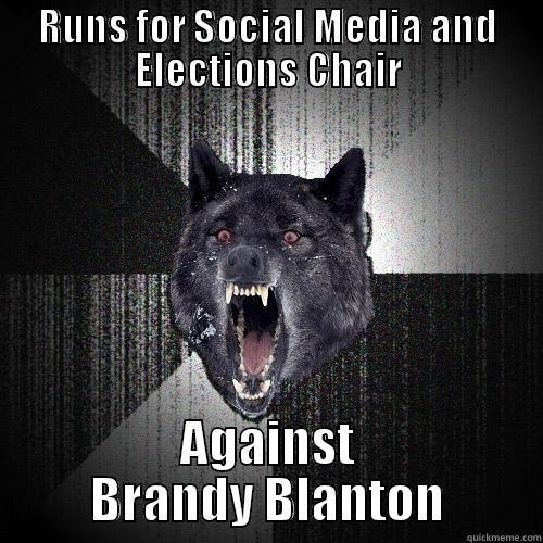 RUNS FOR SOCIAL MEDIA AND ELECTIONS CHAIR AGAINST BRANDY BLANTON Insanity Wolf