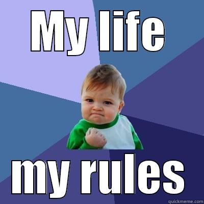 MY LIFE MY RULES Success Kid