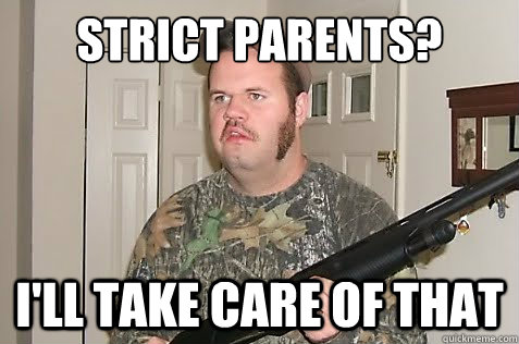 Strict parents? I'll take care of that - Strict parents? I'll take care of that  Gun Nut