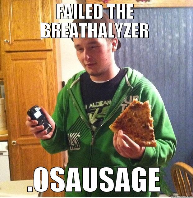 That's Twice the Legal Limit - FAILED THE BREATHALYZER .0SAUSAGE Misc