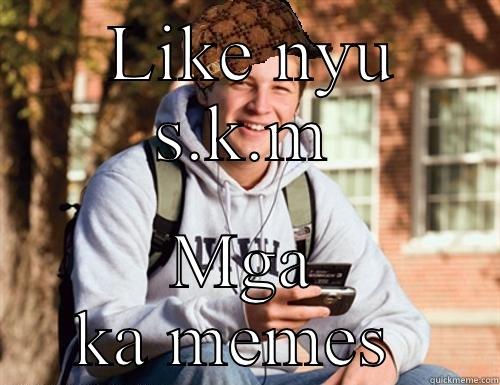 Solid ka mems -  LIKE NYU S.K.M MGA KA MEMES  College Freshman