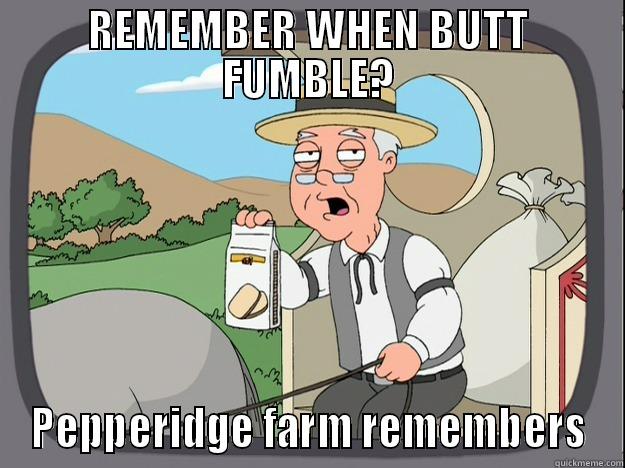 REMEMBER WHEN BUTT FUMBLE? PEPPERIDGE FARM REMEMBERS Pepperidge Farm Remembers