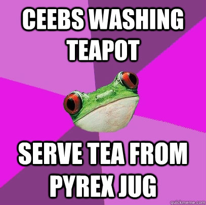 ceebs washing teapot serve tea from pyrex jug - ceebs washing teapot serve tea from pyrex jug  Foul Bachelorette Frog