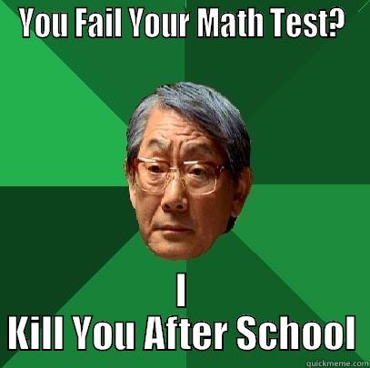 YOU FAIL YOUR MATH TEST? I KILL YOU AFTER SCHOOL High Expectations Asian Father