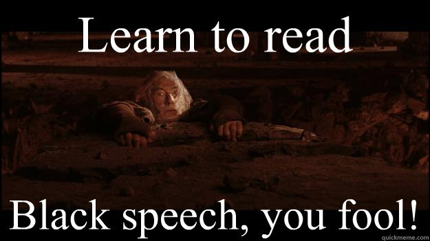 Learn to read Black speech, you fool!  Gandalf