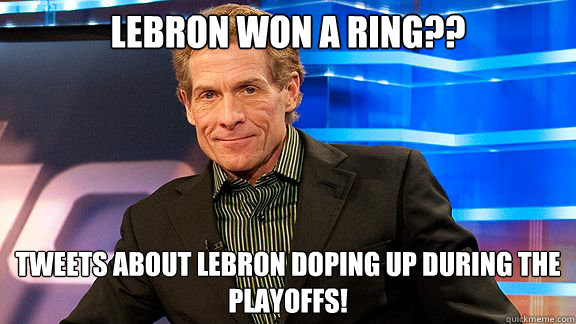Lebron won a ring?? Tweets about Lebron doping up during the playoffs!  Scumbag Skip Bayless