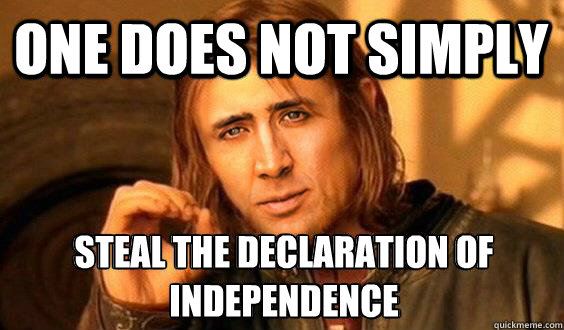 one does not simply steal the declaration of independence - one does not simply steal the declaration of independence  Misc