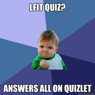 LFIT Quiz? Answers all on quizlet  Success Kid