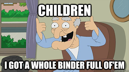 Children I got a whole binder full of'em - Children I got a whole binder full of'em  Herberts Binder