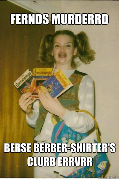 fernds murderrd berse berber-shirter's clurb errvrr  BERKS