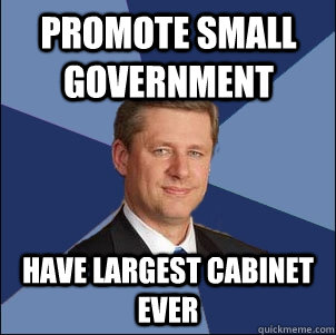 Promote small government have largest cabinet ever  - Promote small government have largest cabinet ever   Harper Government