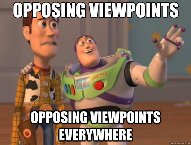 Opposing viewpoints opposing viewpoints everywhere  Toy Story