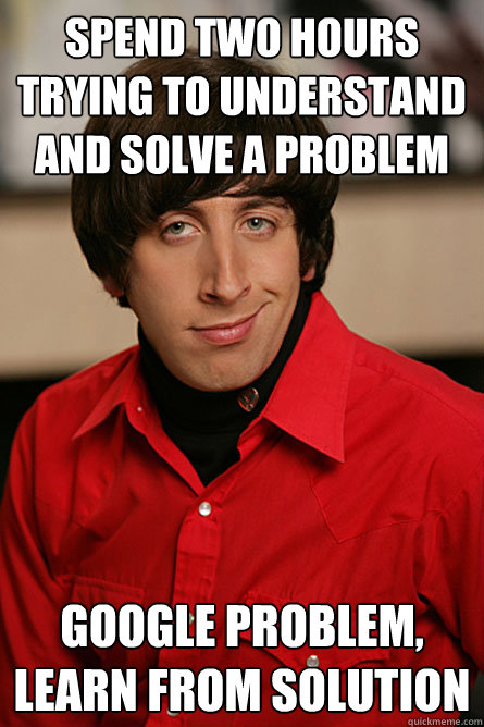 spend two hours trying to understand and solve a problem google problem, learn from solution  Pickup Line Scientist