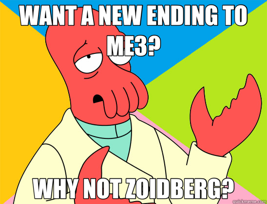 WANT A NEW ENDING TO ME3? WHY NOT ZOIDBERG?  Futurama Zoidberg 