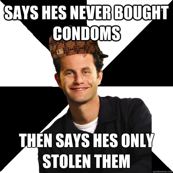 says hes never bought condoms then says hes only stolen them  Scumbag Christian