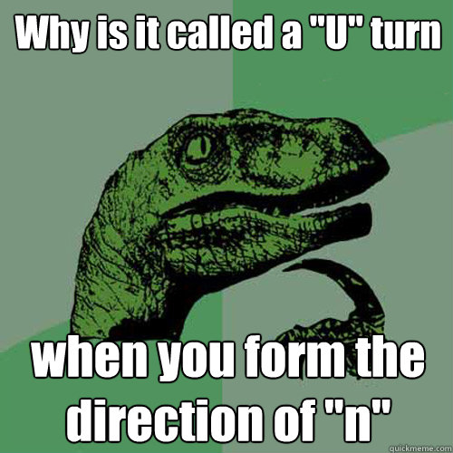 why-is-it-called-a-u-turn-when-you-form-the-direction-of-n