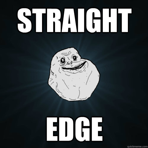 Straight  edge  Forever Alone