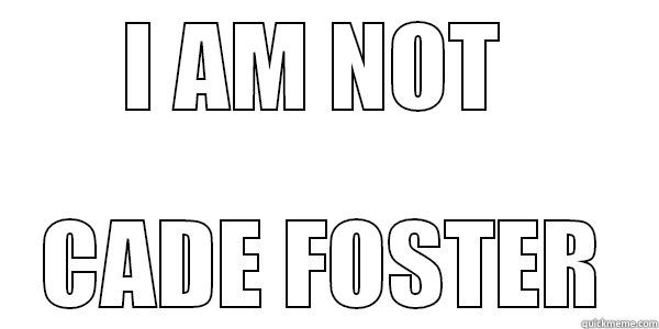 I am NOT Cade Foster - I AM NOT  CADE FOSTER Misc