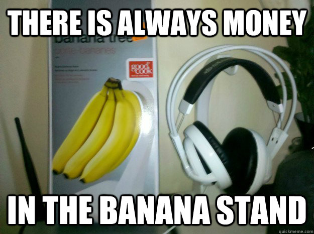 There is always money in the banana stand - There is always money in the banana stand  Misc