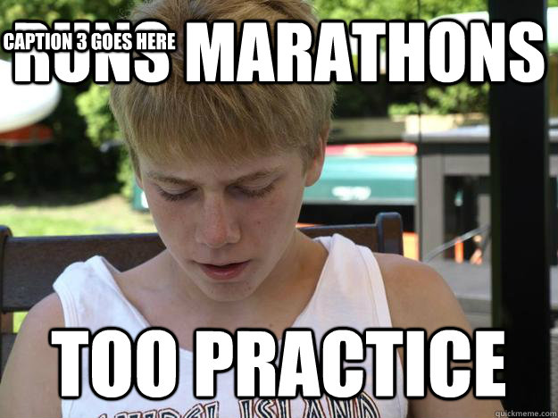 runs marathons too practice Caption 3 goes here  