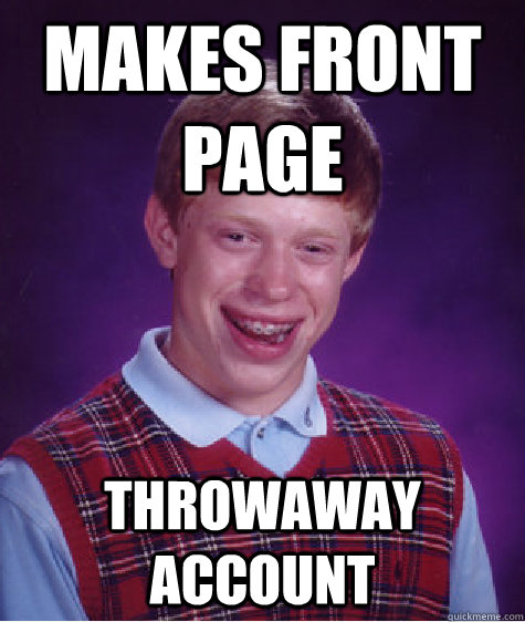 makes front page Throwaway account  Bad Luck Brian