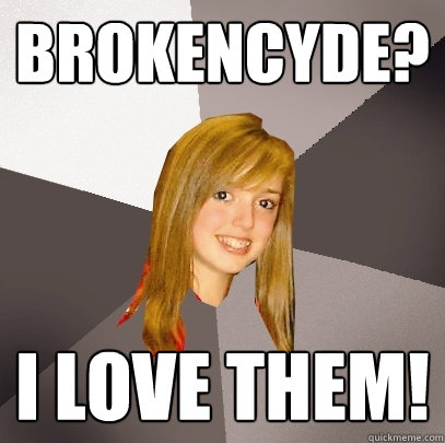 Brokencyde? i love them!  Musically Oblivious 8th Grader