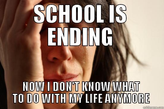 As an Asian. - SCHOOL IS ENDING NOW I DON'T KNOW WHAT TO DO WITH MY LIFE ANYMORE First World Problems