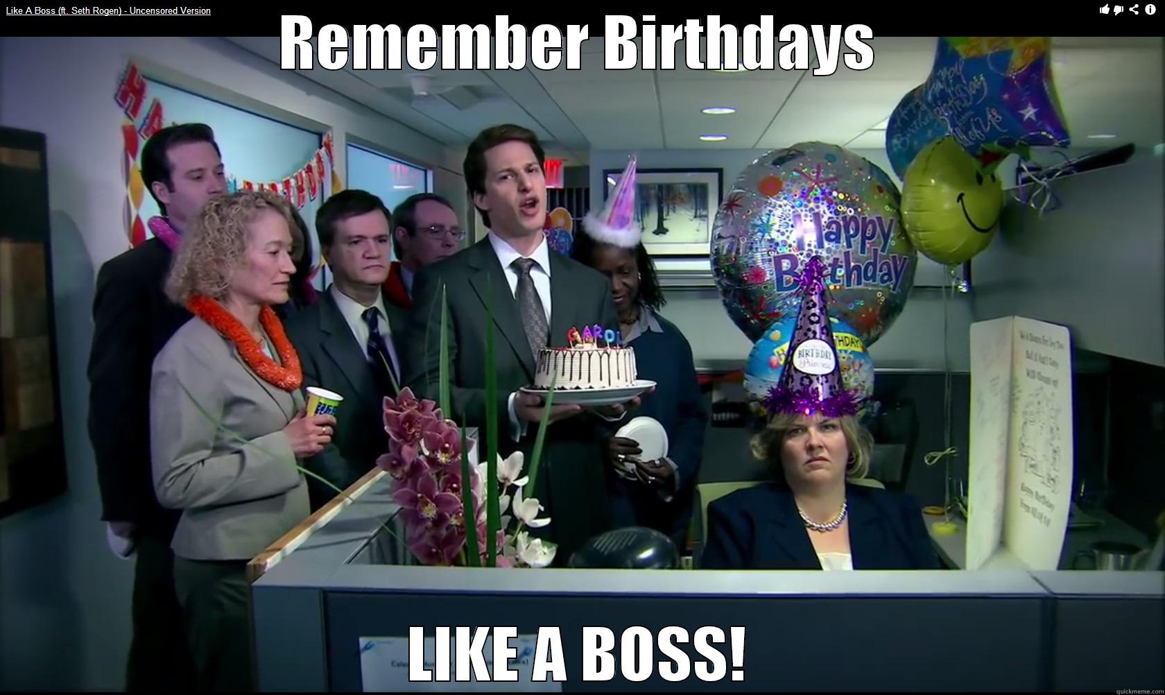 Remember birthdays - REMEMBER BIRTHDAYS LIKE A BOSS! Misc