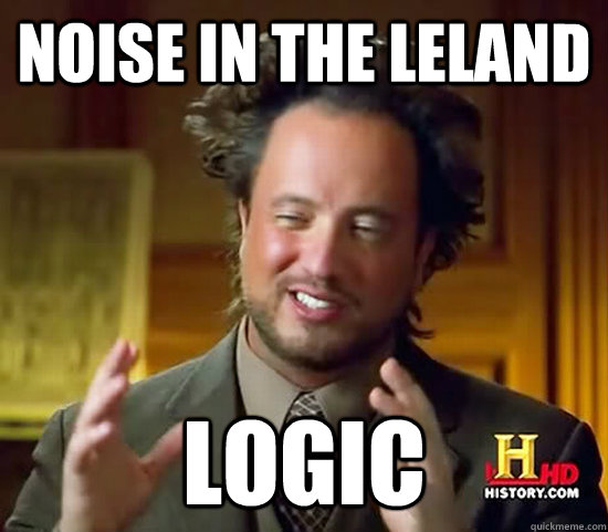 Noise in the leland LOGIC  Ancient Aliens