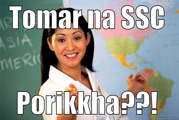 TOMAR NA SSC PORIKKHA??! Unhelpful High School Teacher