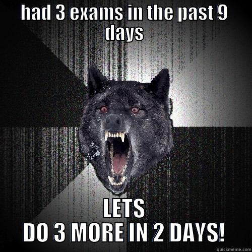 HAD 3 EXAMS IN THE PAST 9 DAYS LETS DO 3 MORE IN 2 DAYS! Insanity Wolf