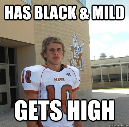 Has black & mild gets high - Has black & mild gets high  Alex meme