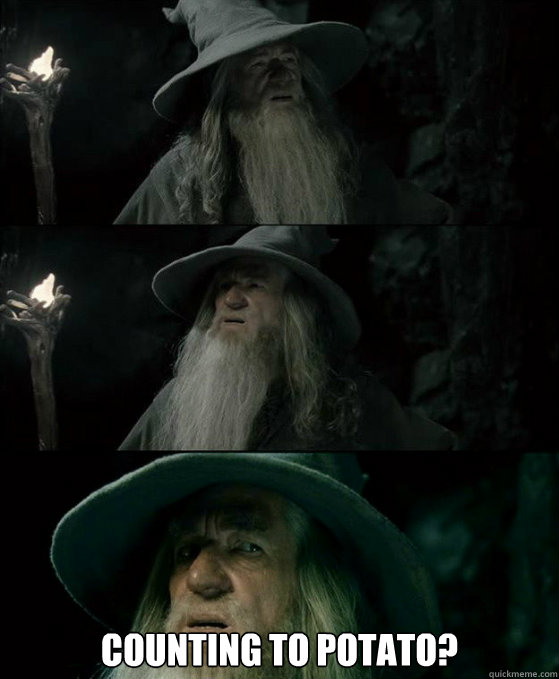  Counting to potato?  Confused Gandalf