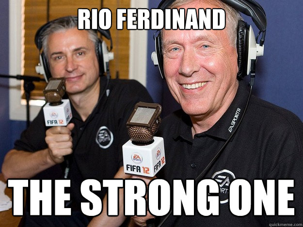 Rio ferdinand The Strong one - Rio ferdinand The Strong one  FIFA 12 commentators