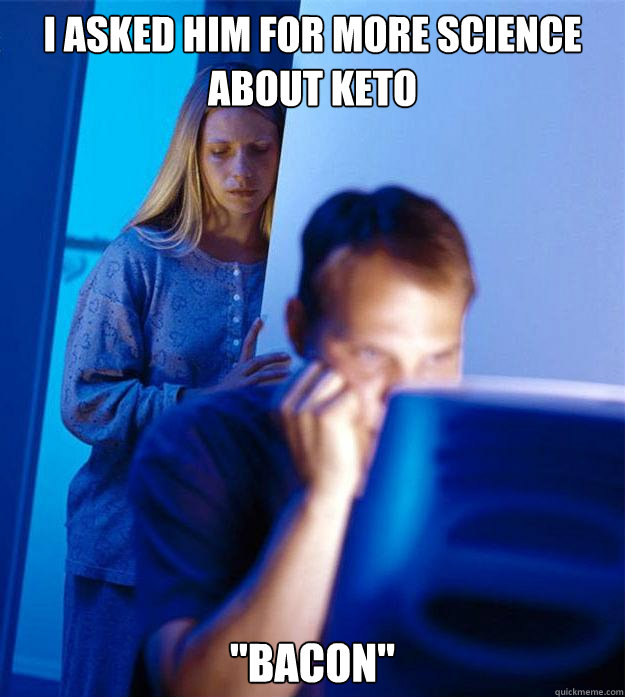 I asked him for more science about keto 