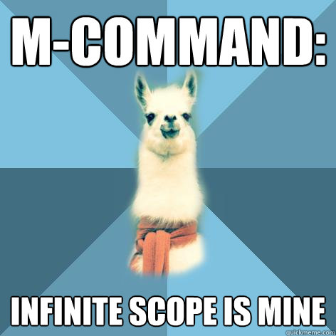 M-Command: Infinite scope is mine  Linguist Llama