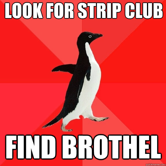 Look for strip club find brothel  Socially Awesome Penguin