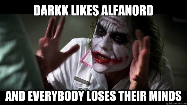 Darkk likes Alfanord AND EVERYBODY LOSES their minds  Joker Mind Loss