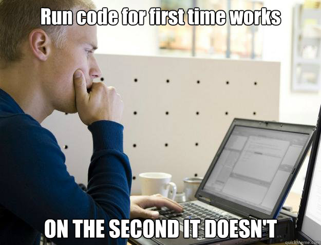 Run code for first time works ON THE SECOND IT DOESN'T - Run code for first time works ON THE SECOND IT DOESN'T  Programmer