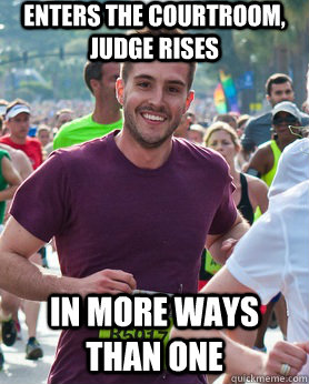 enters the courtroom, judge rises in more ways than one  Ridiculously photogenic guy