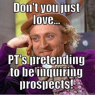 DON'T YOU JUST LOVE... PT'S PRETENDING TO BE INQUIRING PROSPECTS! Condescending Wonka