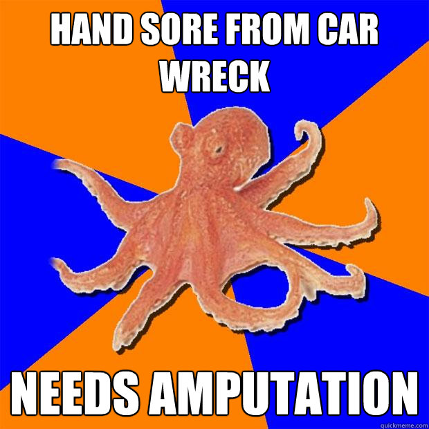 Hand sore from car wreck Needs amputation  Online Diagnosis Octopus