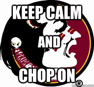 Keep Calm Chop on and  - Keep Calm Chop on and   Chop on