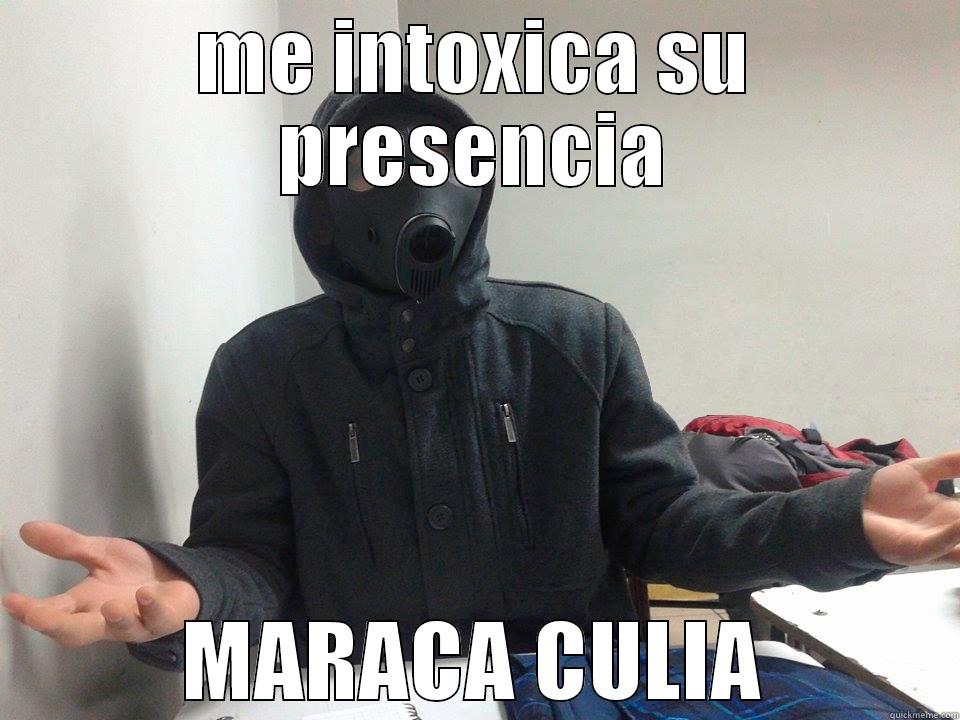 ME INTOXICA SU PRESENCIA MARACA CULIA Misc