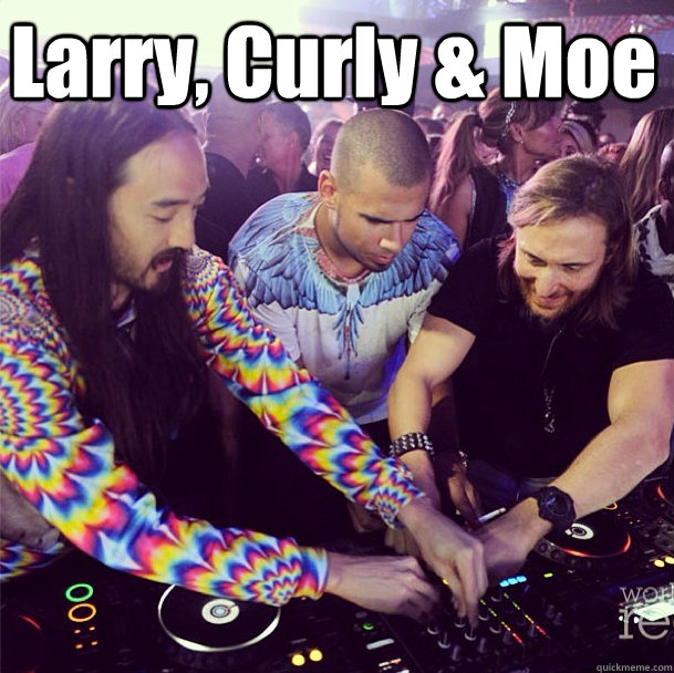   Larry, Curly & Moe  EDM SWAG BROS