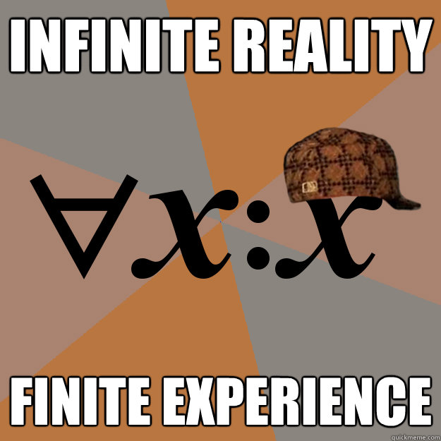 infinite reality finite experience  