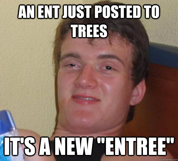 An Ent just posted to trees it's a new 